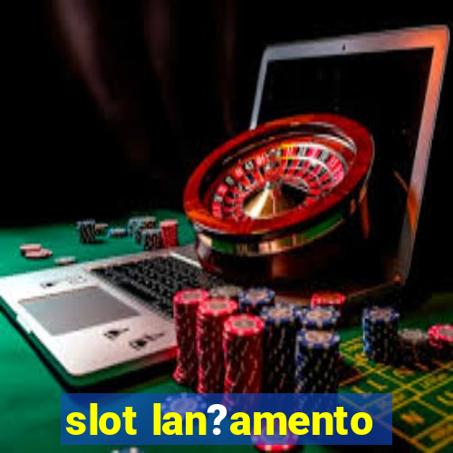 slot lan?amento