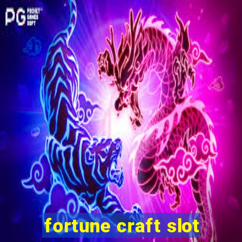 fortune craft slot