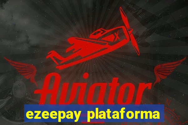 ezeepay plataforma