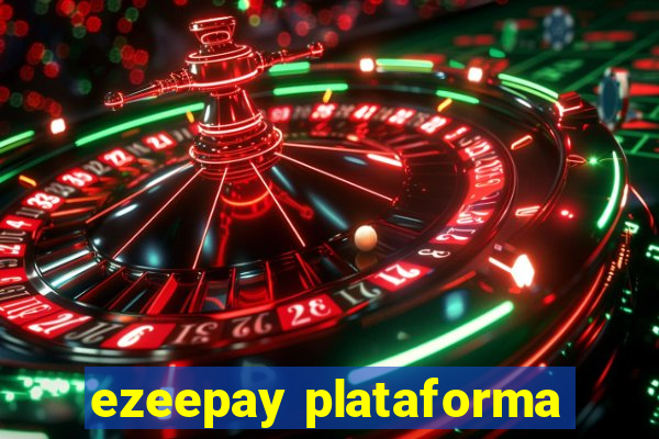 ezeepay plataforma