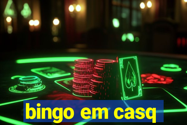 bingo em casq