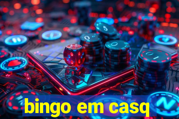 bingo em casq