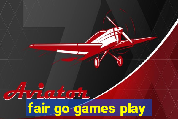 fair go games play