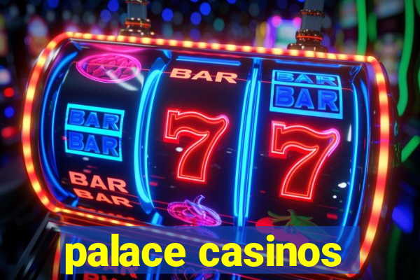 palace casinos