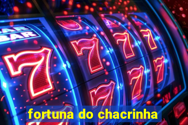 fortuna do chacrinha