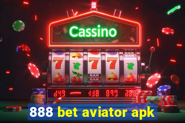 888 bet aviator apk