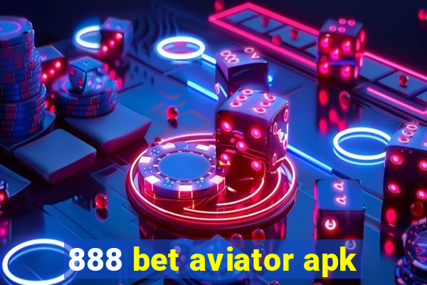 888 bet aviator apk