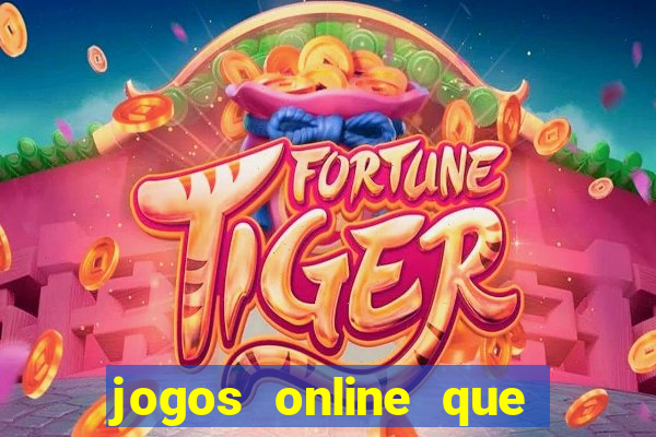 jogos online que pagam dinheiro