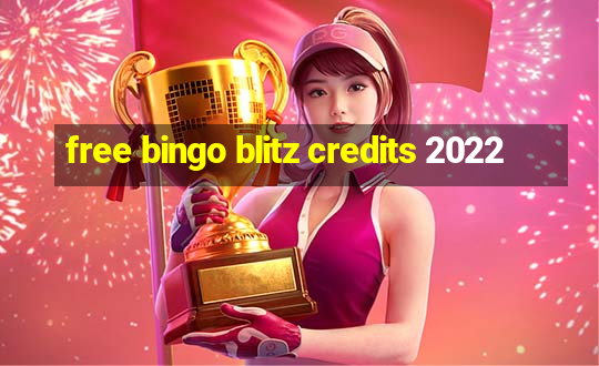 free bingo blitz credits 2022