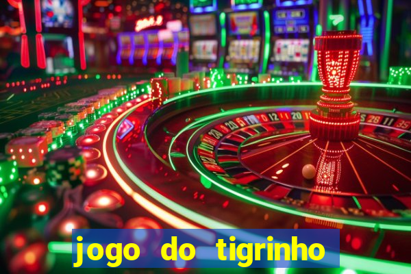 jogo do tigrinho para baixar