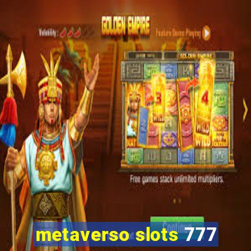 metaverso slots 777