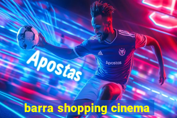 barra shopping cinema