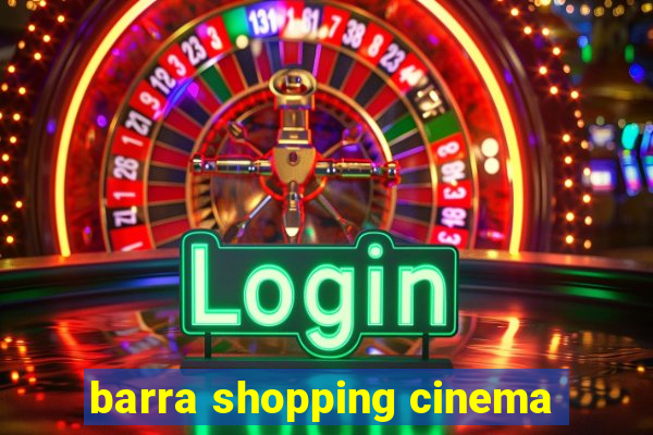 barra shopping cinema