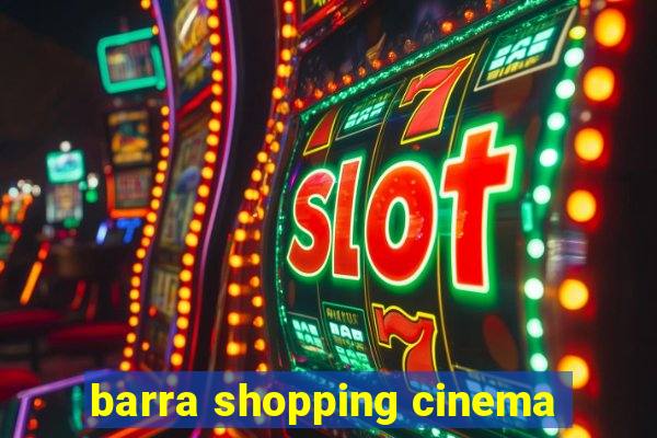 barra shopping cinema