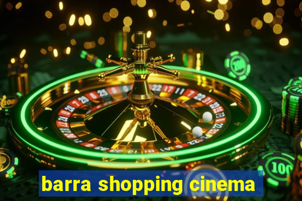 barra shopping cinema