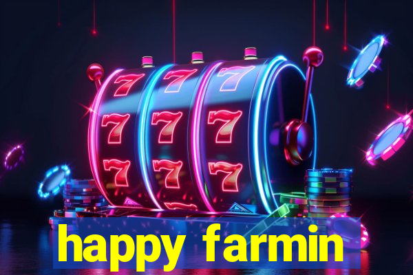 happy farmin