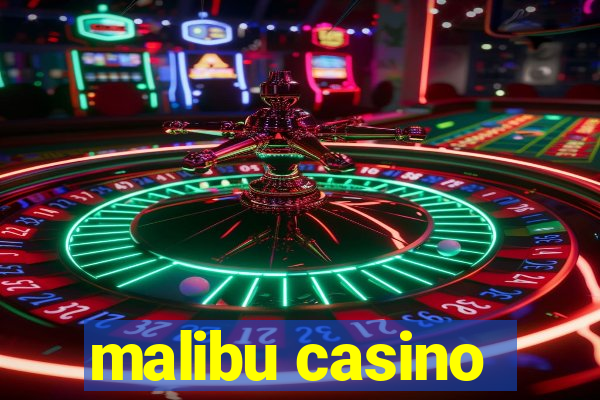 malibu casino