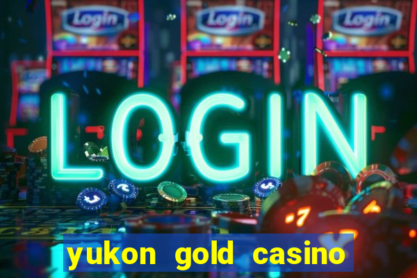 yukon gold casino en ligne