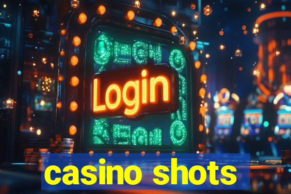 casino shots