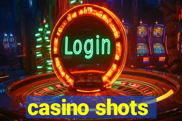 casino shots