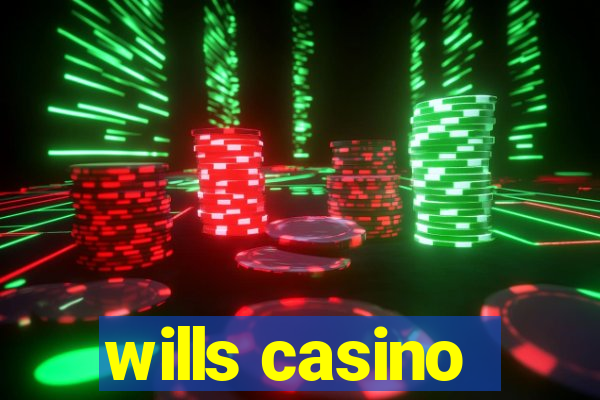 wills casino