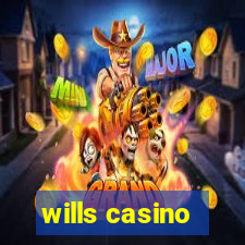 wills casino