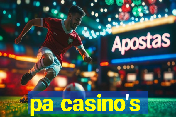 pa casino's