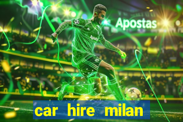 car hire milan bergamo airport