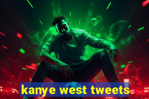 kanye west tweets