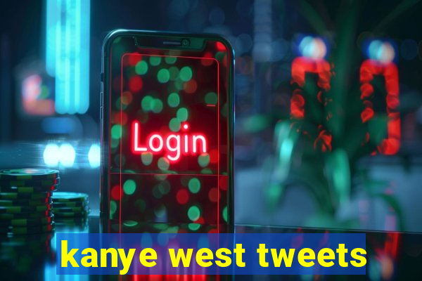 kanye west tweets