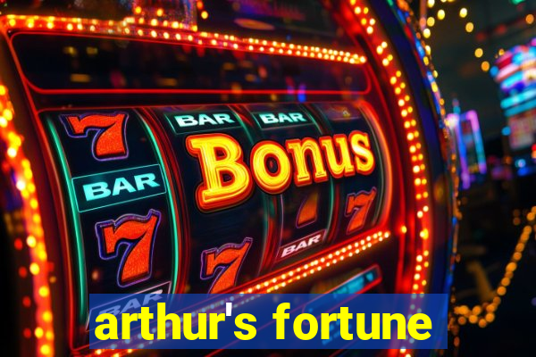 arthur's fortune