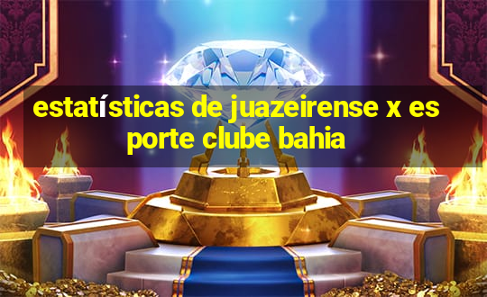 estatísticas de juazeirense x esporte clube bahia