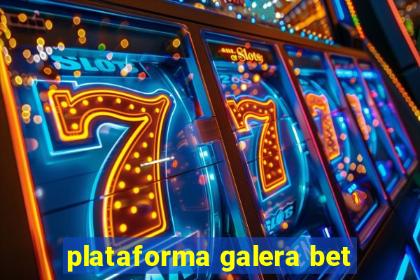 plataforma galera bet