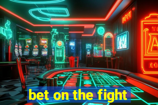 bet on the fight