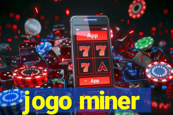 jogo miner