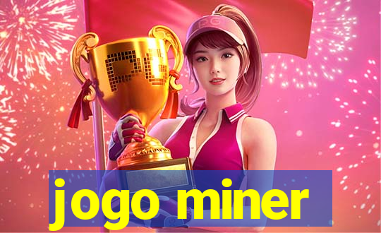 jogo miner