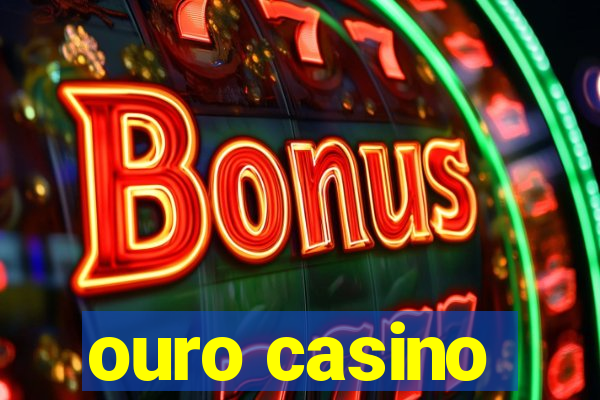 ouro casino