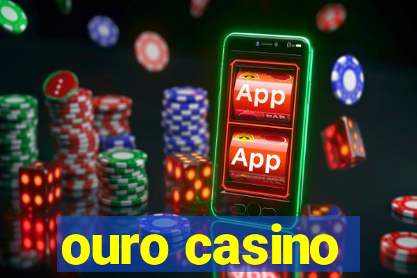 ouro casino