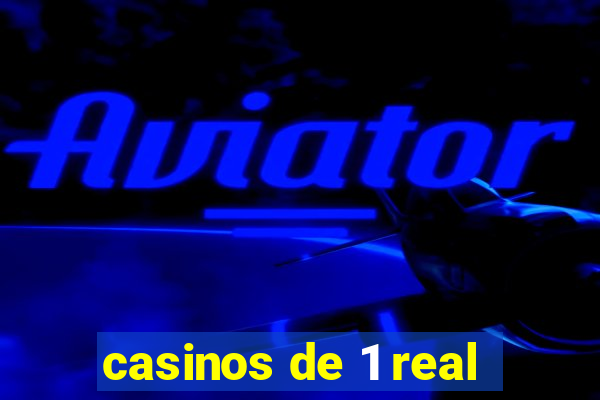 casinos de 1 real