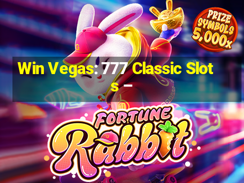 Win Vegas: 777 Classic Slots –