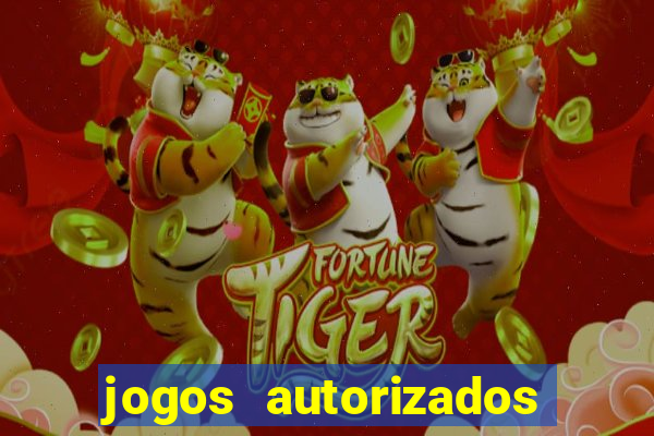 jogos autorizados no brasil