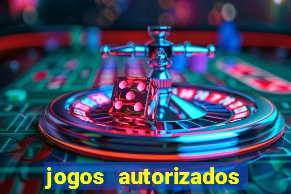 jogos autorizados no brasil