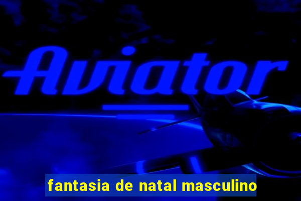 fantasia de natal masculino