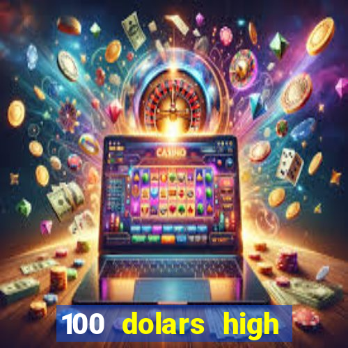 100 dolars high roller casino las vegas nevada