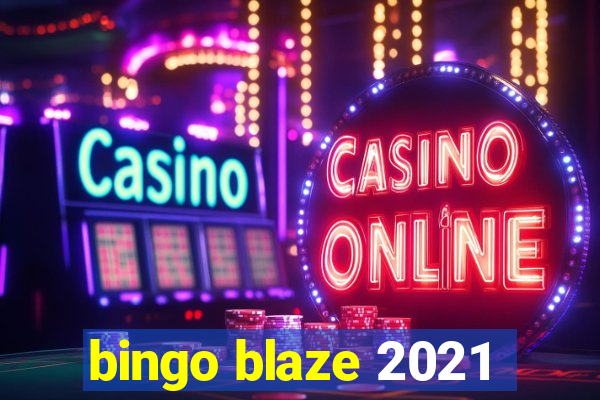 bingo blaze 2021