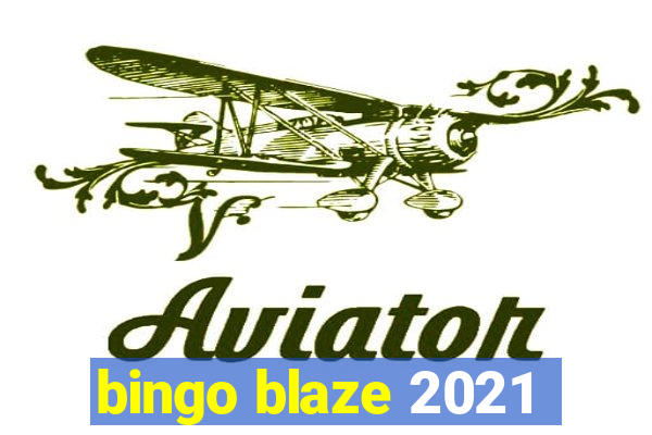 bingo blaze 2021