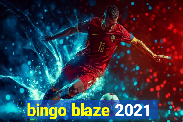 bingo blaze 2021