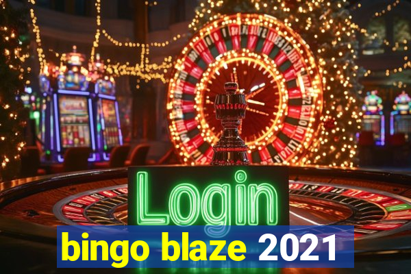 bingo blaze 2021