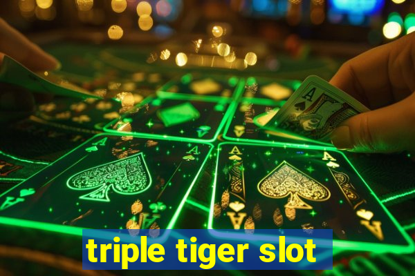 triple tiger slot