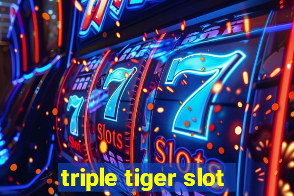 triple tiger slot